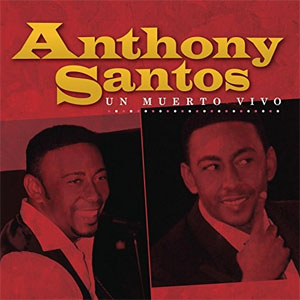 Disco Un Muerto Vivo de Antony Santos